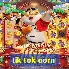 tik tok oorn